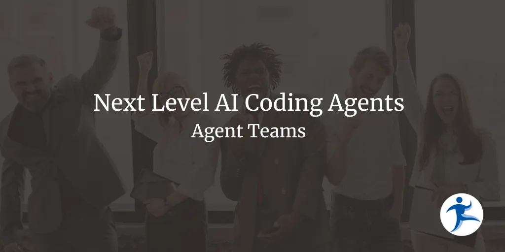 Next Level AI Coding Agents - Agent Teams